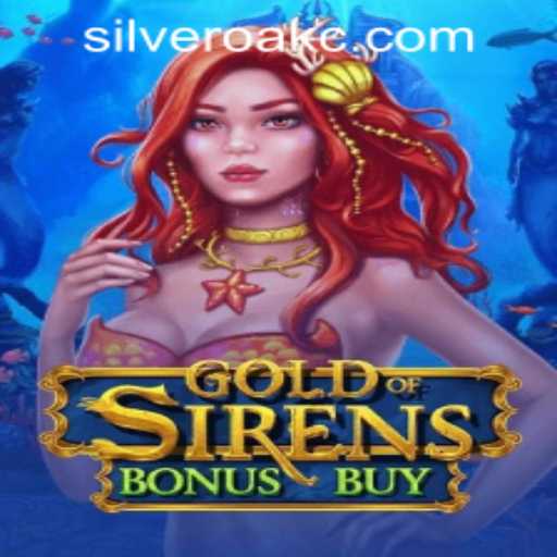 GoldofSirensBonusBuy: Dive into Mythical Gaming at Silver Oak Casino