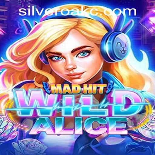 Exploring the Thrills of MadHitWildAlice at Silver Oak Casino
